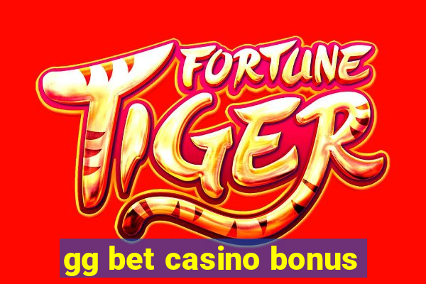 gg bet casino bonus