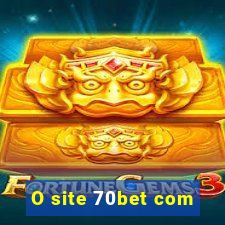 O site 70bet com