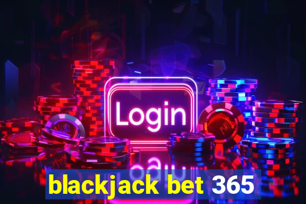 blackjack bet 365