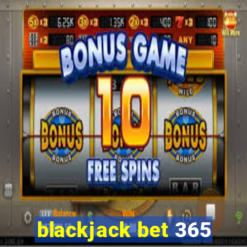 blackjack bet 365