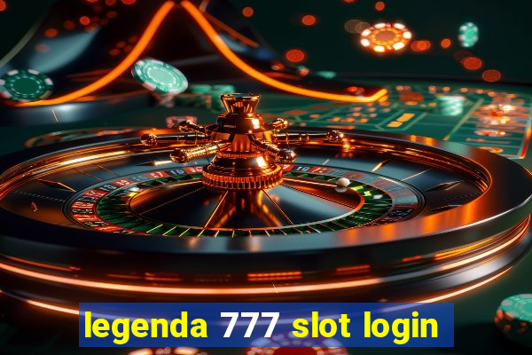 legenda 777 slot login