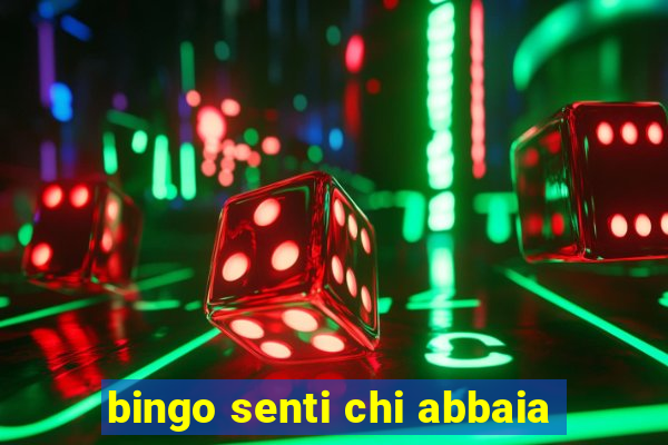 bingo senti chi abbaia