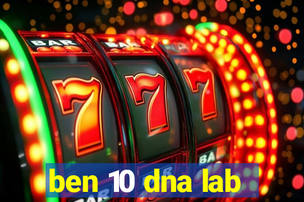 ben 10 dna lab