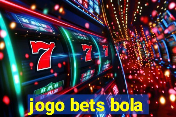 jogo bets bola