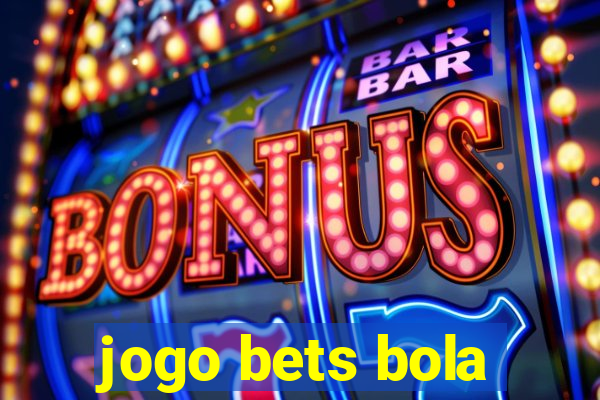 jogo bets bola