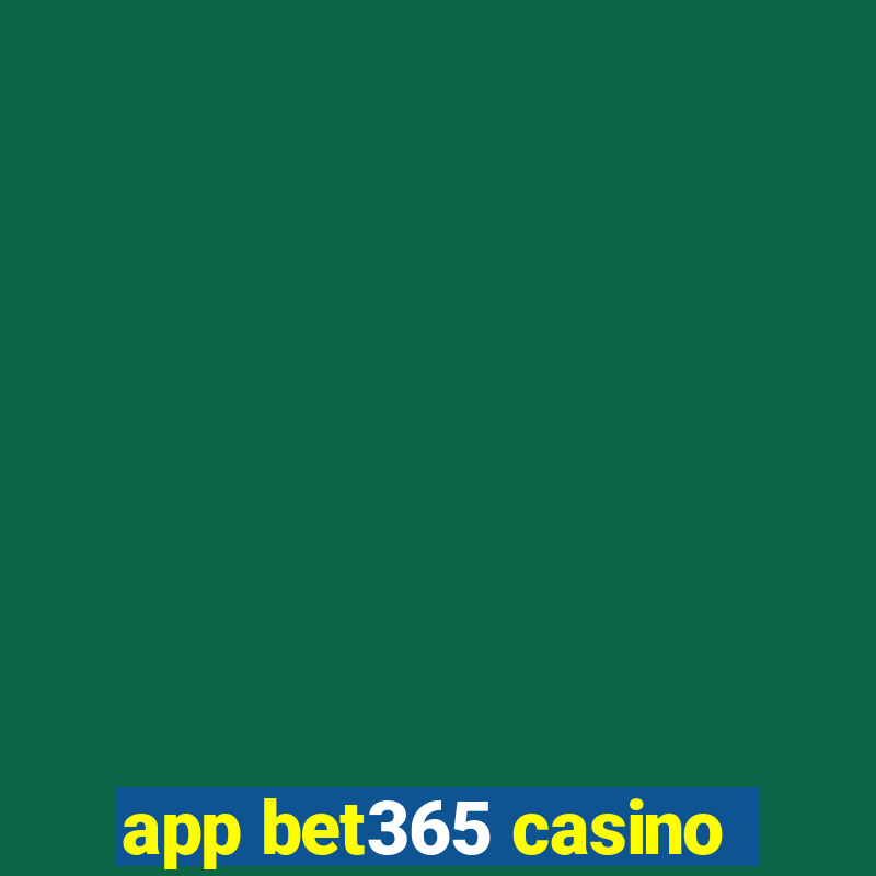 app bet365 casino