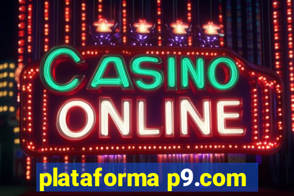 plataforma p9.com