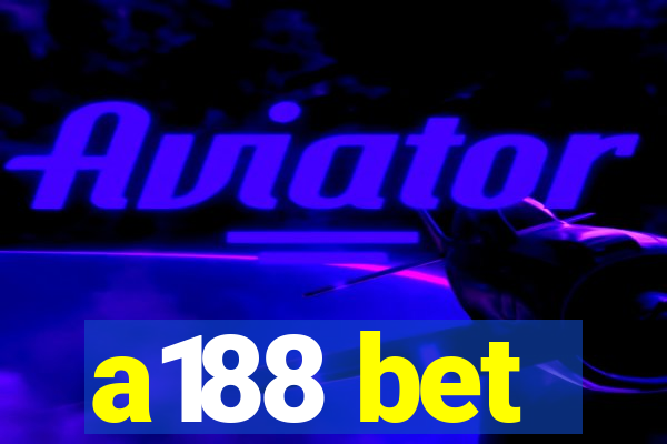 a188 bet