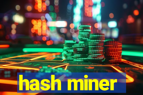 hash miner