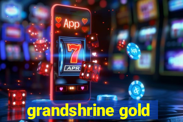 grandshrine gold