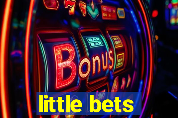 little bets