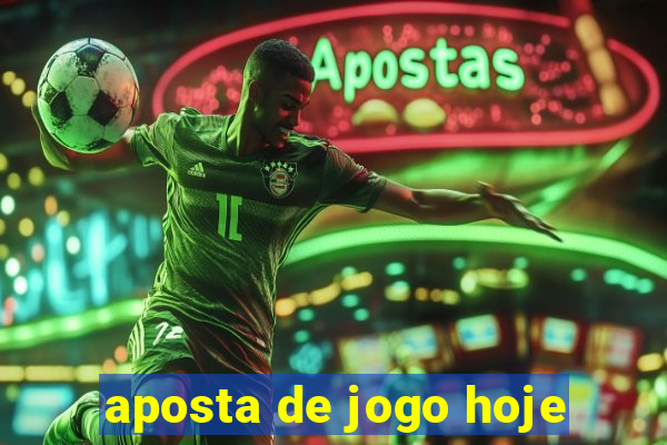 aposta de jogo hoje