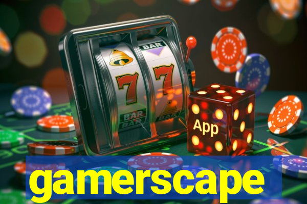 gamerscape