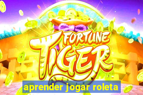 aprender jogar roleta