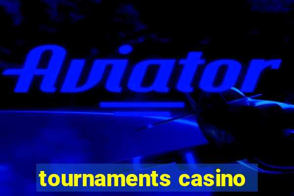 tournaments casino