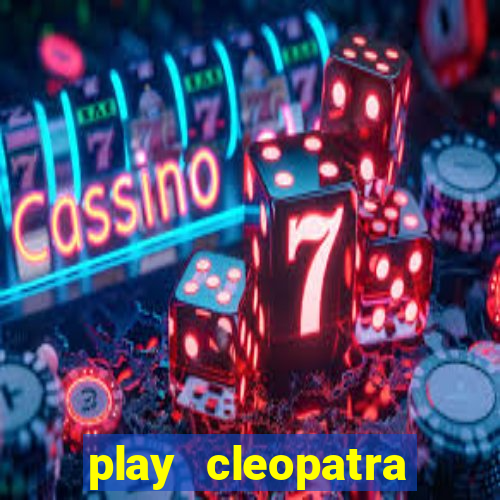 play cleopatra slots for free