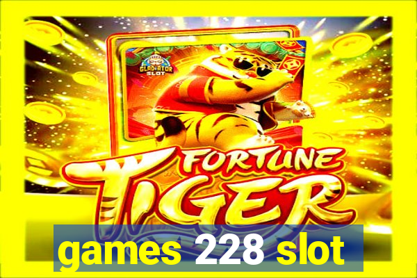 games 228 slot