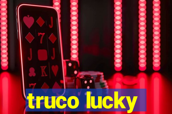 truco lucky