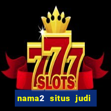 nama2 situs judi slot online