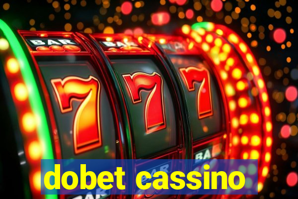 dobet cassino