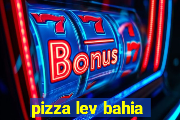 pizza lev bahia