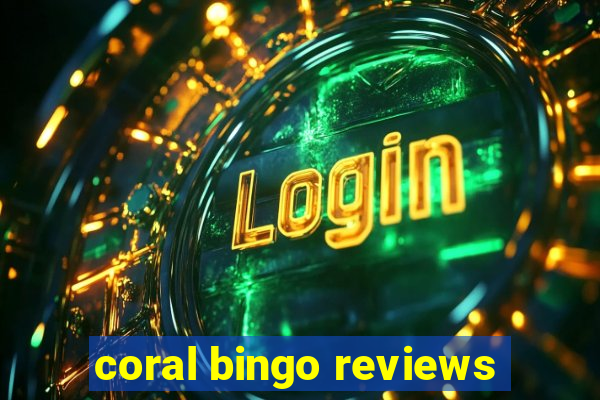 coral bingo reviews