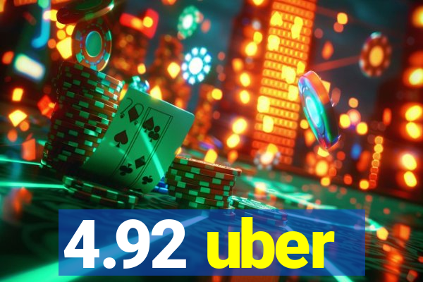 4.92 uber