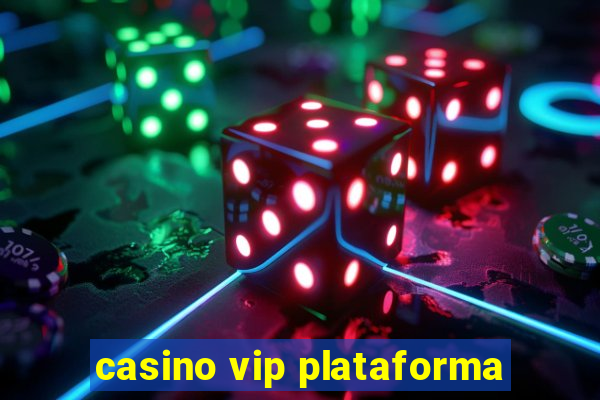 casino vip plataforma