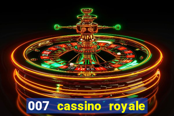 007 cassino royale completo dublado