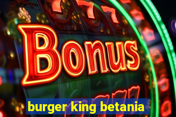 burger king betania