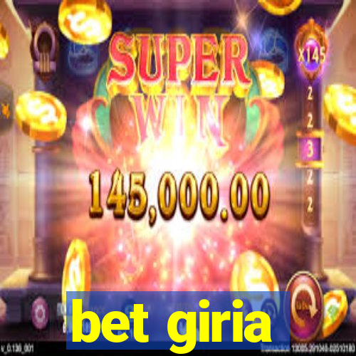 bet giria