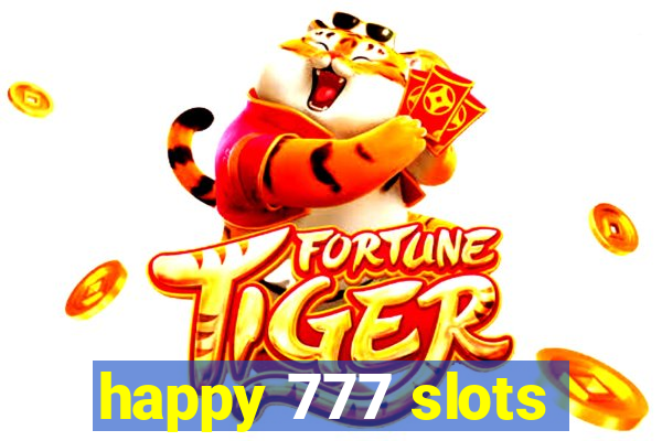 happy 777 slots