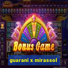 guarani x mirassol