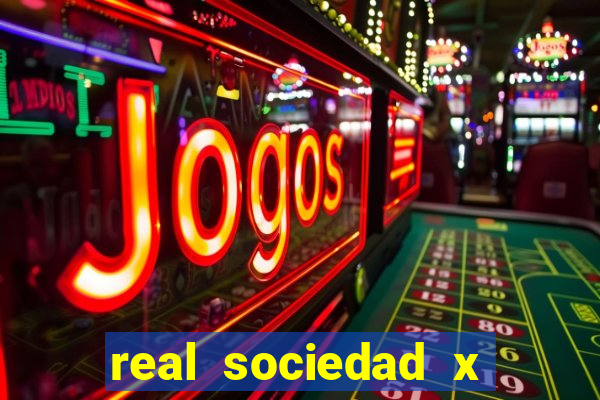 real sociedad x real madrid