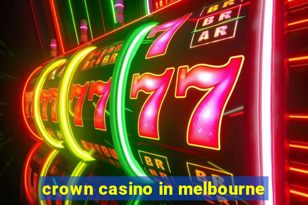 crown casino in melbourne