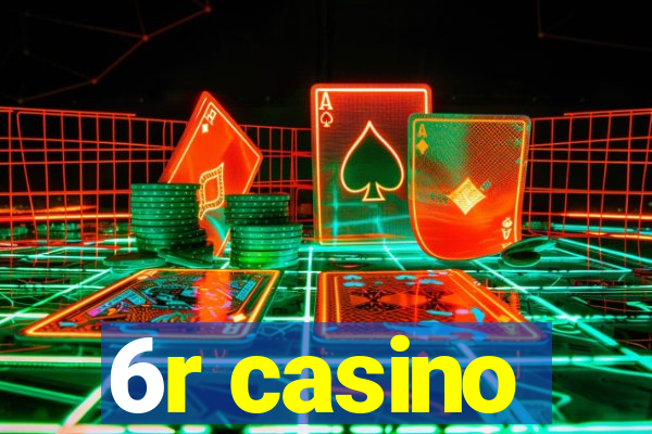 6r casino