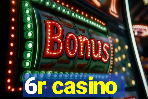 6r casino