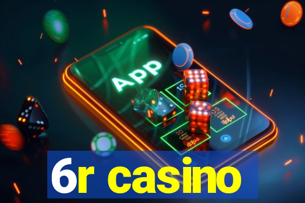 6r casino