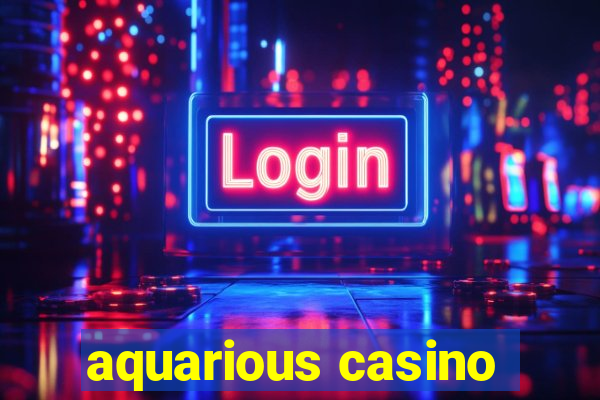 aquarious casino