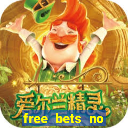 free bets no deposit required