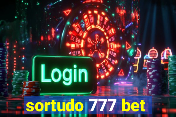 sortudo 777 bet