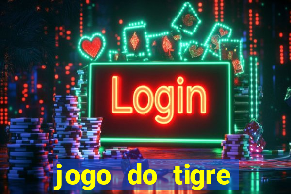 jogo do tigre estrela bet