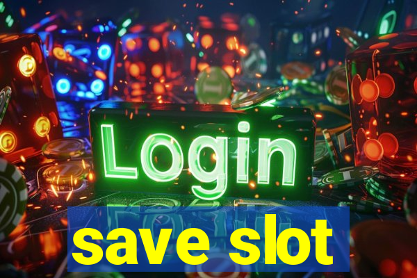 save slot