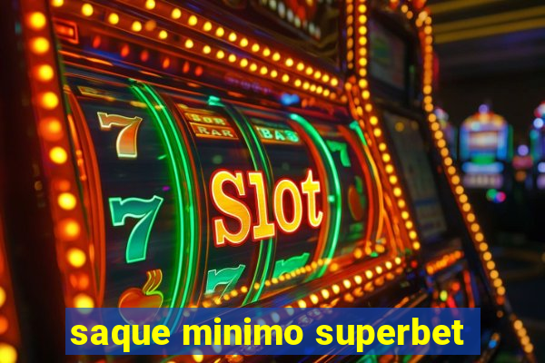 saque minimo superbet