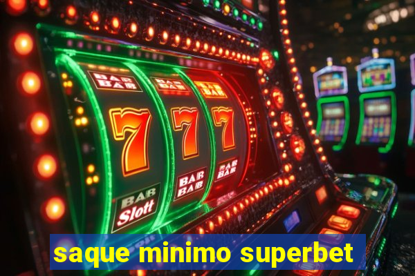 saque minimo superbet