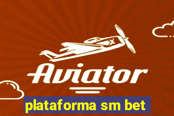 plataforma sm bet