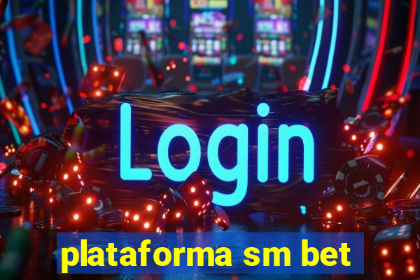 plataforma sm bet