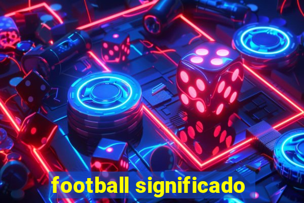 football significado