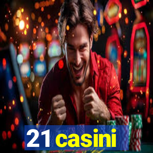 21 casini