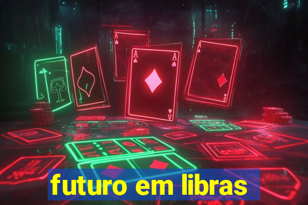 futuro em libras